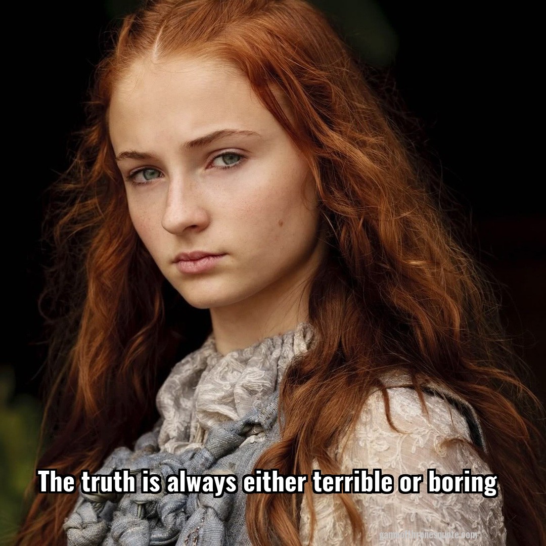 Sansa Stark: The truth is always either terrible or boring | Game of ...